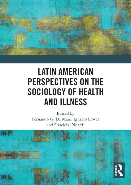 Latin American Perspectives on the Sociology of Health and Illness - 