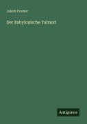 Cover-Bild zum Titel 'Der Babylonische Talmud' von 'Jakob Fromer'