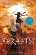 Cover-Bild zum Titel 'Serafin. Das Kalte Feuer' von 'Kai Meyer'