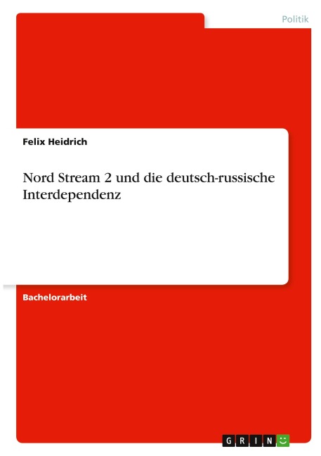 Nord Stream 2 und die deutsch-russische Interdependenz - Felix Heidrich