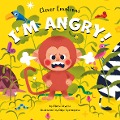 I'm Angry! - Elena Ulyeva, Clever Publishing