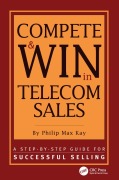 Cover-Bild zum Titel 'Compete and Win in Telecom Sales' von 'Philip Max Kay'