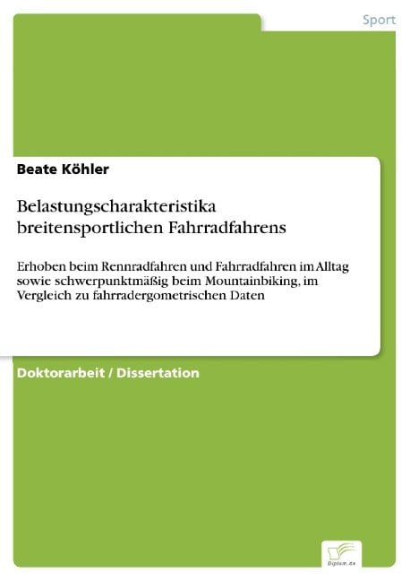 Belastungscharakteristika breitensportlichen Fahrradfahrens - Beate Köhler