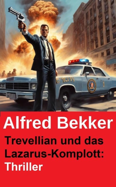 Trevellian und das Lazarus-Komplott: Thriller - Alfred Bekker