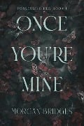 Cover-Bild zum Titel 'Once You're Mine' von 'Morgan Bridges'
