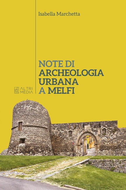 Note di archeologia urbana a Melfi - Isabella Marchetta