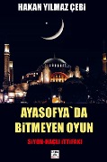 Cover-Bild zum Titel 'AYASOFYA`DA B¿TMEYEN OYUN' von 'Hakan Yilmaz Çeb¿'