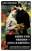 Cover-Bild zum Titel 'Krieg und Frieden + Anna Karenina (Zwei beliebte Klassiker der Weltliteratur in einem Buch)' von 'Leo Tolstoi'