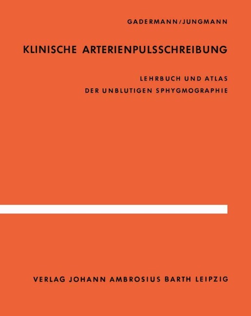 Klinische Arterienpulsschreibung - H. Jungmann, E. Gadermann