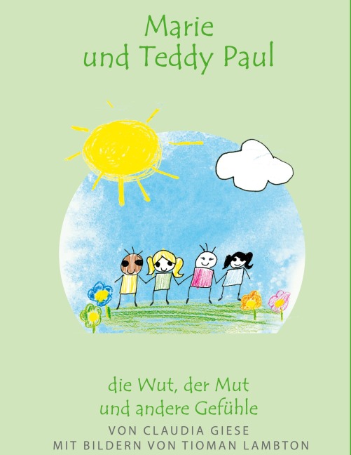 Marie und Teddy Paul - die Wut, der Mut und andere Gefühle - Claudia Giese