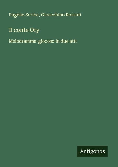 Il conte Ory - Eugène Scribe, Gioacchino Rossini