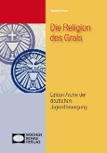 Cover-Bild zum Titel 'Die Religion des Grals' von ''