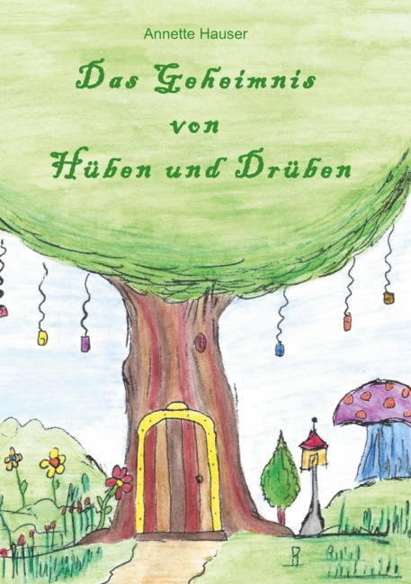 Das Geheimnis von Hüben und Drüben - Annette Hauser