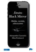 Cover-Bild zum Titel 'Dentro Black Mirror. Media, società, educazione' von 'Alessandra Carenzio, Elisa Farinacci'