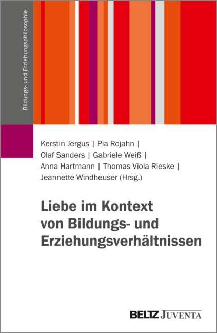 Liebe im Kontext von Bildungs- und Erziehungsverhältnissen - 