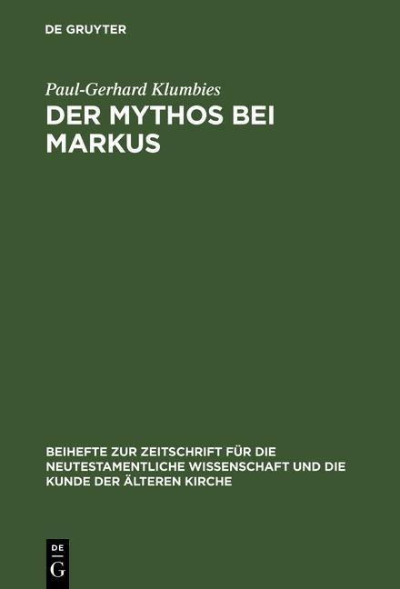 Der Mythos bei Markus - Paul-Gerhard Klumbies