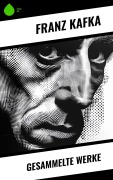 Cover-Bild zum Titel 'Gesammelte Werke' von 'Franz Kafka'