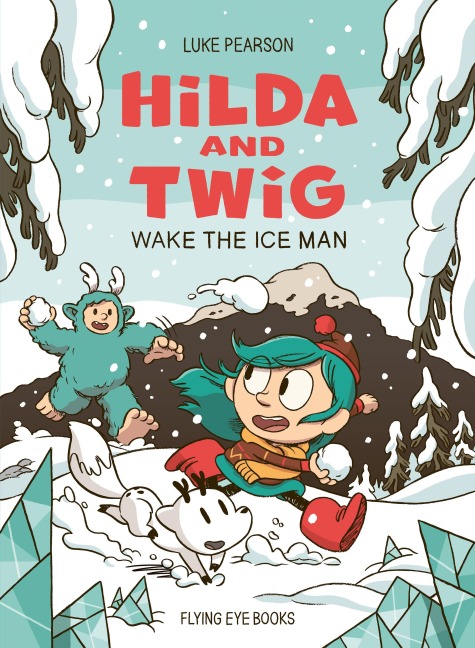 Hilda and Twig: Wake the Iceman - Luke Pearson