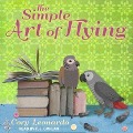 Cover-Bild zum Titel 'The Simple Art of Flying Lib/E' von 'Cory Leonardo'