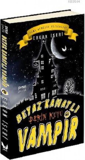 Beyaz Kanatli Vampir 6 - Derin Kuyu - Erkan Iseri