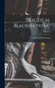 Cover-Bild zum Titel 'Practical Blacksmithing; Volume 3' von 'Mt [Ed Richardson'