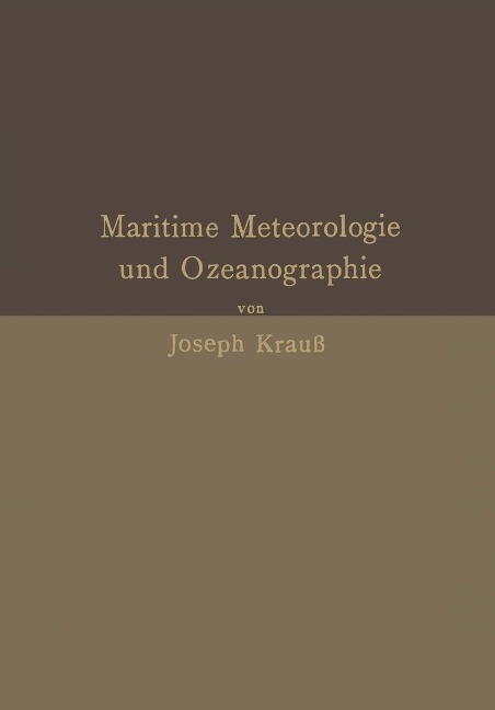 Grundzüge der maritimen Meteorologie und Ozeanographie - Joseph Krauß