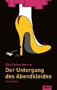 Cover-Bild zum Titel 'Der Untergang des Abendkleides' von 'Ella Carina Werner'