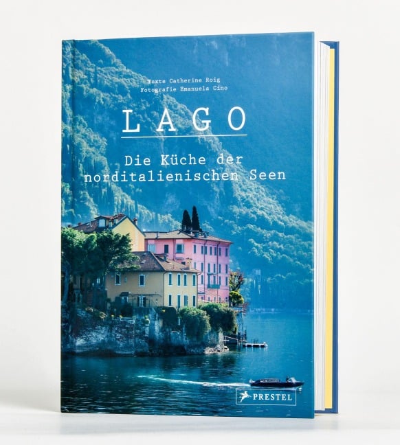 Lago. Die Küche der norditalienischen Seen - Catherine Roig