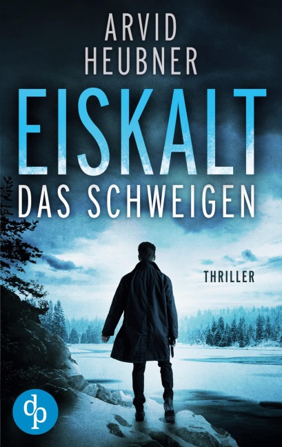 Eiskalt das Schweigen - Arvid Heubner