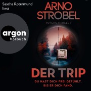Cover-Bild zum Titel 'Der Trip - Du hast dich frei gefühlt. Bis er dich fand.' von 'Arno Strobel'