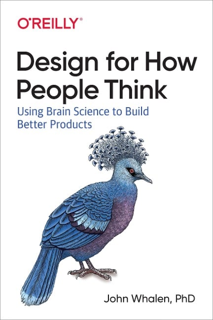 Design for How People Think - John Whalen Ph. D.