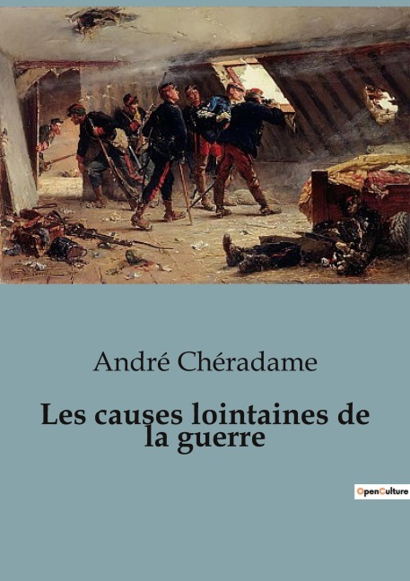 Les causes lointaines de la guerre - André Chéradame