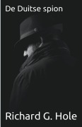 Cover-Bild zum Titel 'De Duitse Spion' von 'Richard G. Hole'