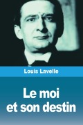 Cover-Bild zum Titel 'Le moi et son destin' von 'Louis Lavelle'
