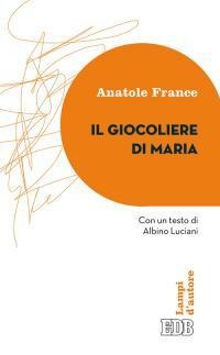 Il giocoliere di Maria - Anatole France
