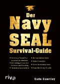 Der Navy-SEAL-Survival-Guide - Cade Courtley