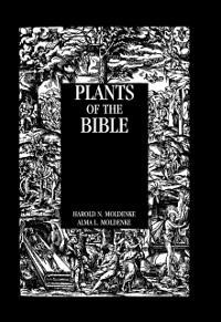 Plants Of The Bible - Moldenke