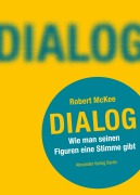 Cover-Bild zum Titel 'DIALOG. Wie man seinen Figuren eine Stimme gibt' von 'Robert Mckee'
