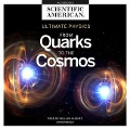 Ultimate Physics: From Quarks to the Cosmos - Scientific American