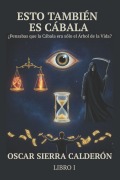 Cover-Bild zum Titel 'Esto También Es Cábala' von 'Oscar Enrique Sierra Calderón'