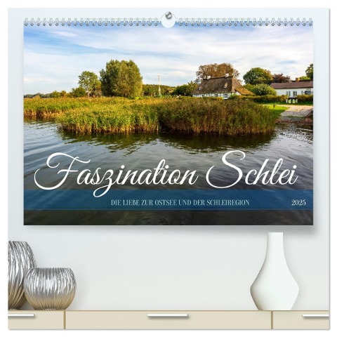 Faszination Schlei (hochwertiger Premium Wandkalender 2025 DIN A2 quer), Kunstdruck in Hochglanz - Andrea Dreegmeyer