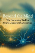 Cover-Bild zum Titel 'Beyond the Mind: The Fascinating World of Neuro-Linguistic Programming' von 'Pablo'