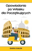 Cover-Bild zum Titel 'Opowiadania po W¿osku dla Pocz¿tkuj¿cych' von 'Daria Ga¿ek'