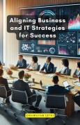 Cover-Bild zum Titel 'Aligning Business and IT Strategies for Success' von 'Dwaipayan Sethi'