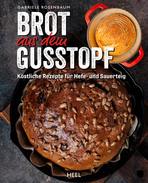 Brot aus dem Gusstopf - Gabriele Rosenbaum