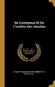 Cover-Bild zum Titel 'De L'existence Et De L'institut Des Jésuites' von 'Antoine François Henri L de Vatimesnil'