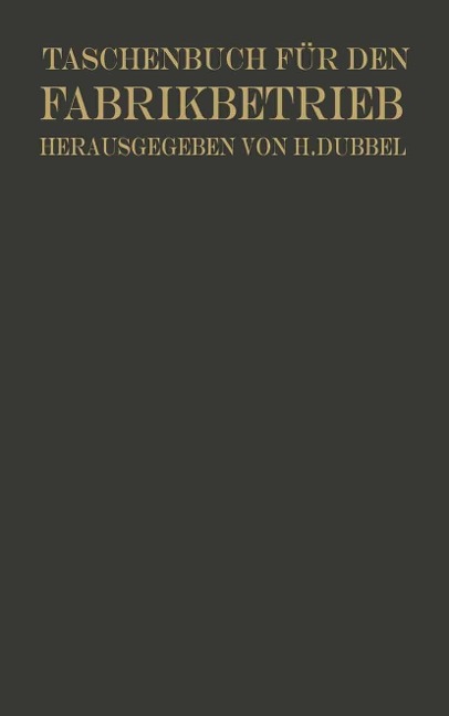 Taschenbuch für den Fabrikbetrieb - Otto Brandt, W. Mitan, W. Quack, E. Sachsenberg, H. Dubbel
