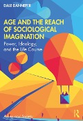 Cover-Bild zum Titel 'Age and the Reach of Sociological Imagination' von 'Dale Dannefer'