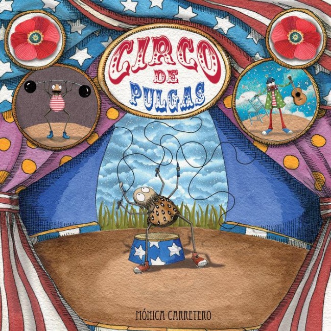 Circo de Pulgas (Flea Circus) - Mónica Carretero