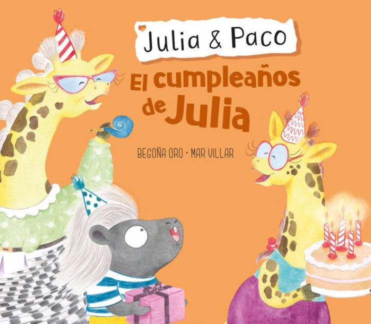 Julia & Paco: El Cumpleaños de Julia / Julia & Paco: Julia's Birthday - Begona Oro